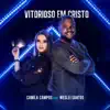 Camila Campos - Vitorioso em Cristo (feat. Weslei Santos) - Single